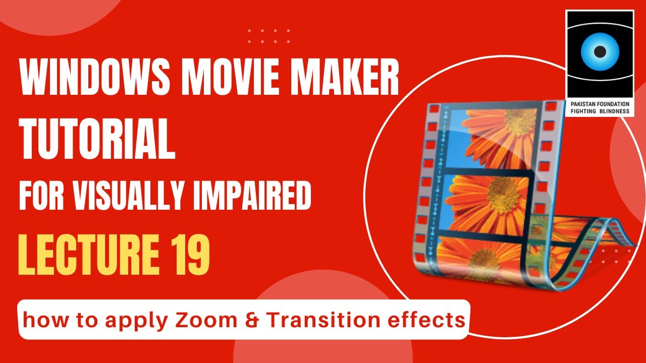 PFFB Tutorial Windows Movie Maker Lecture 19- How to Apply Zoom & Transition Effects#accessibility