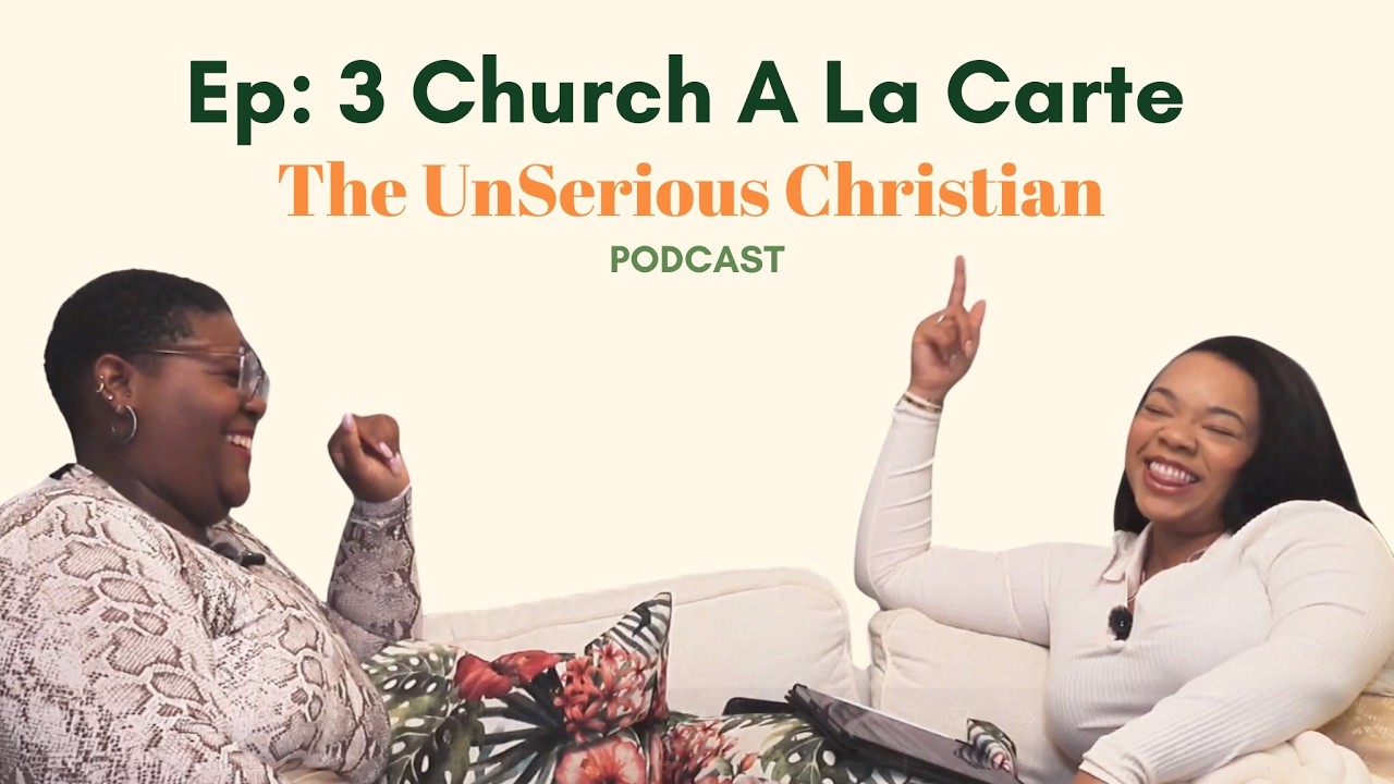 EP 3: Church A La Carte | The UnSerious Christian Podcast