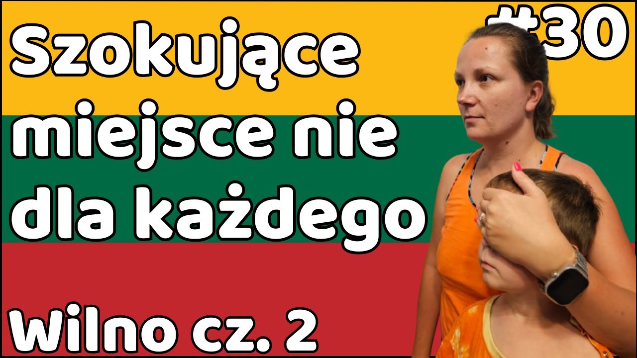 030 Litwa cz. 2 - To miejsce przeraża… A potem trafiliśmy do państwa w państwie | Atrakcje Wilna.
