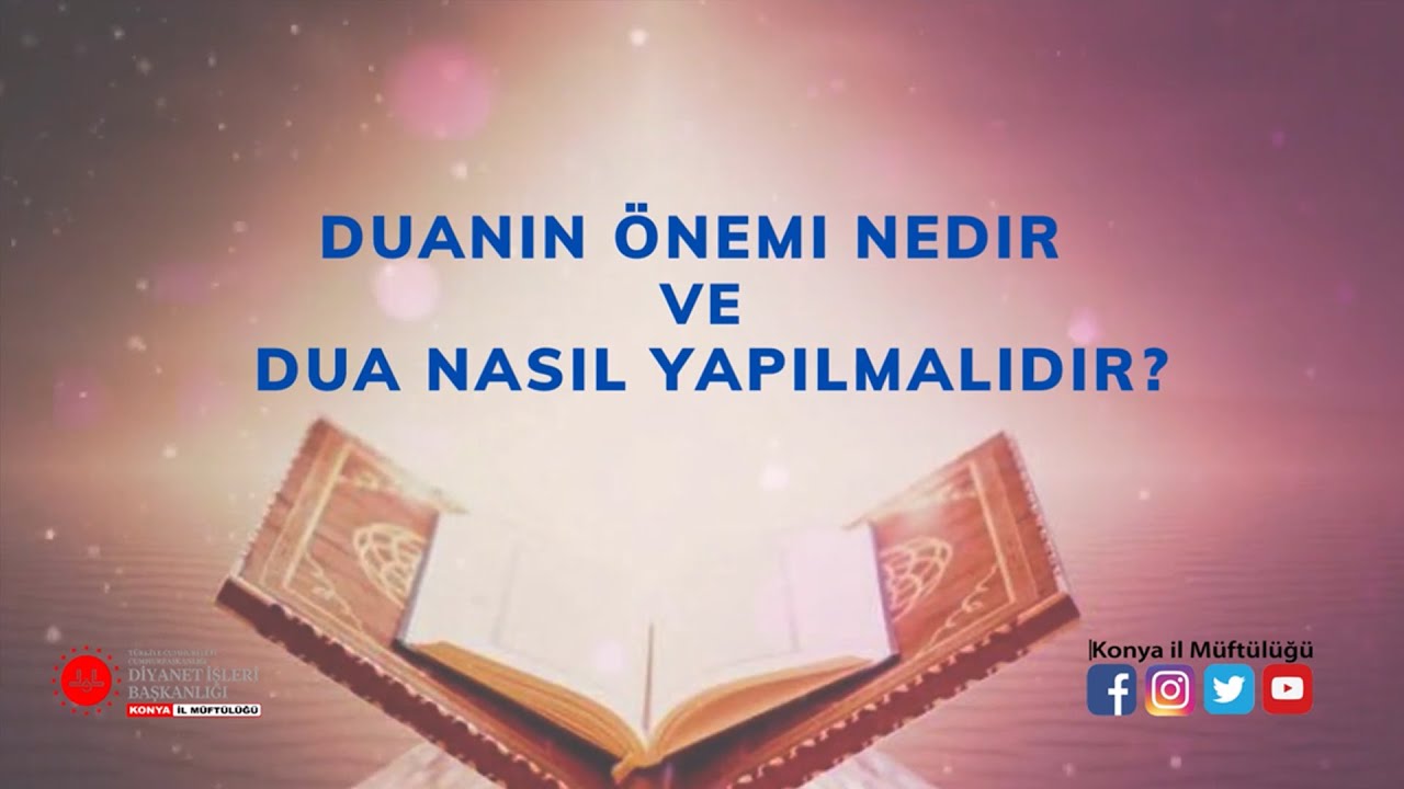 /  Duanın &ouml;nemi nedir ve dua nasıl yapılmalıdır?