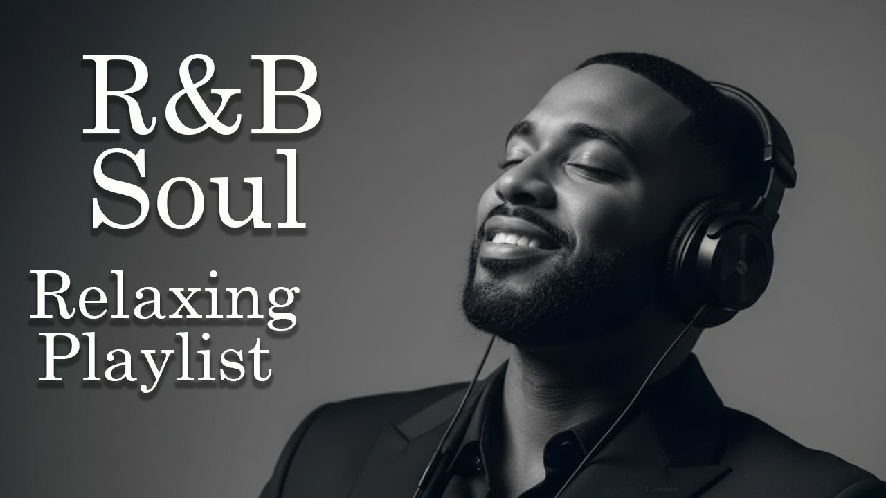 【R&B Soul】Relaxing Chill Playlist – Smooth Vocals & Deep Grooves for the Soul