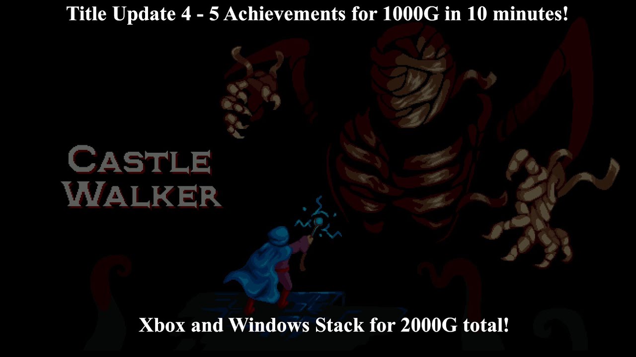 Castle Walker (Xbox + Windows Stack) Title Update 4 Achievement Walkthrough - Updated to 5000G