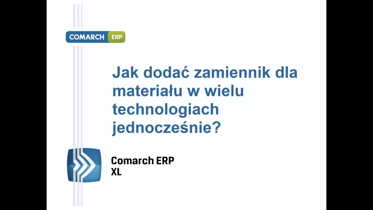 Comarch ERP XL - Jak dodać zamiennik dla materiału w wielu technologiach jednocześnie?