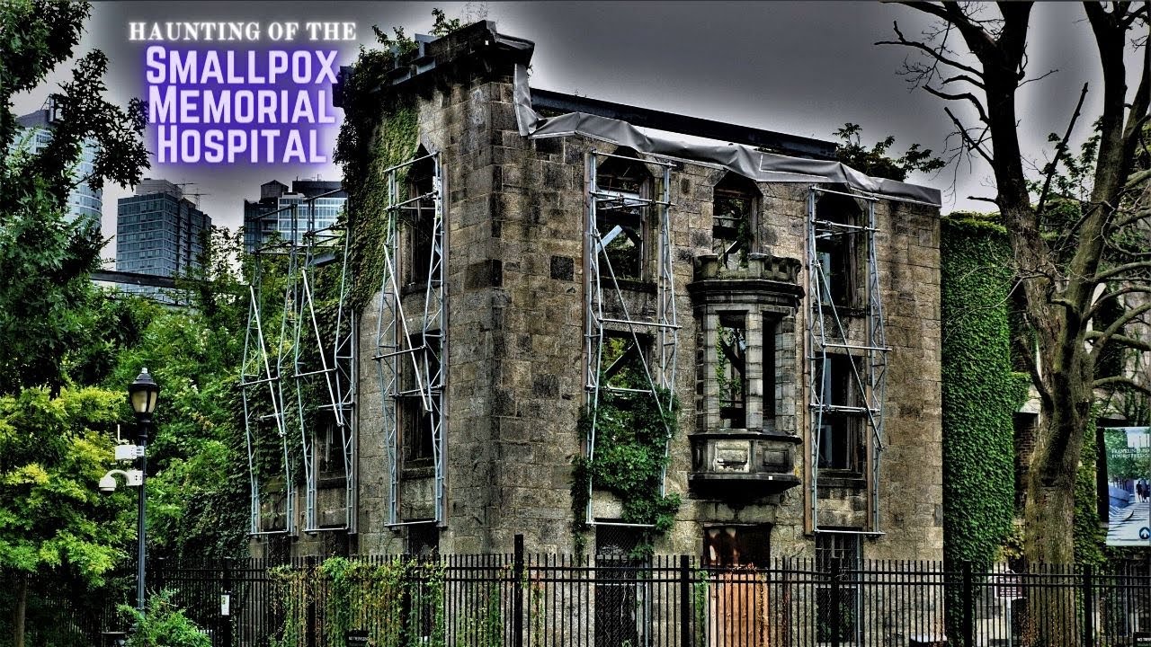 Haunting of the Smallpox Memorial Hospital