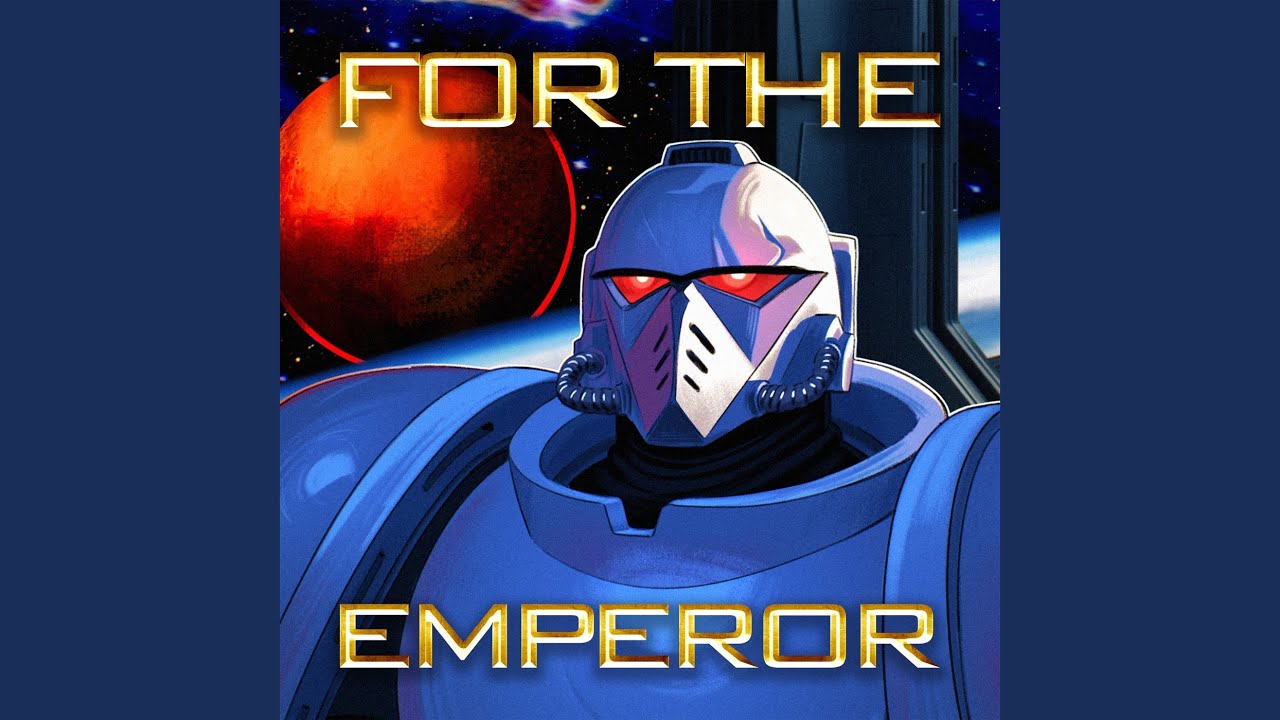 For The Emperor (Inspired by Warhammer 40k)