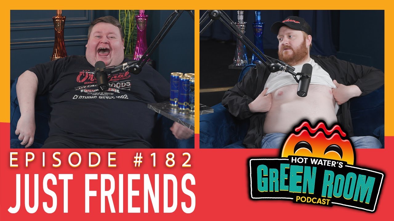 #182 With Guest Just Friends - Hot Water’s Green Room w/Tony & Jamie