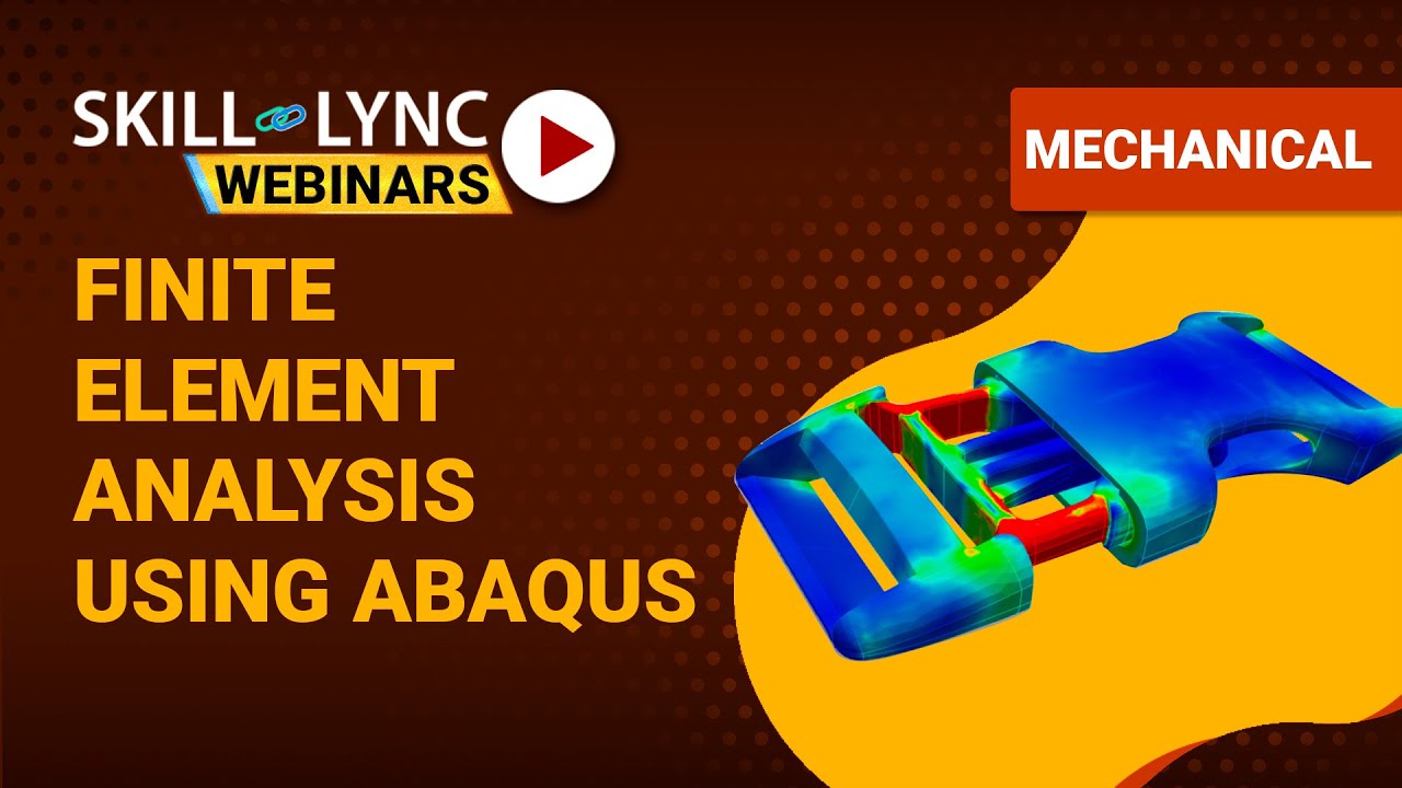 Finite Element Analysis using Abaqus | Skill-Lync