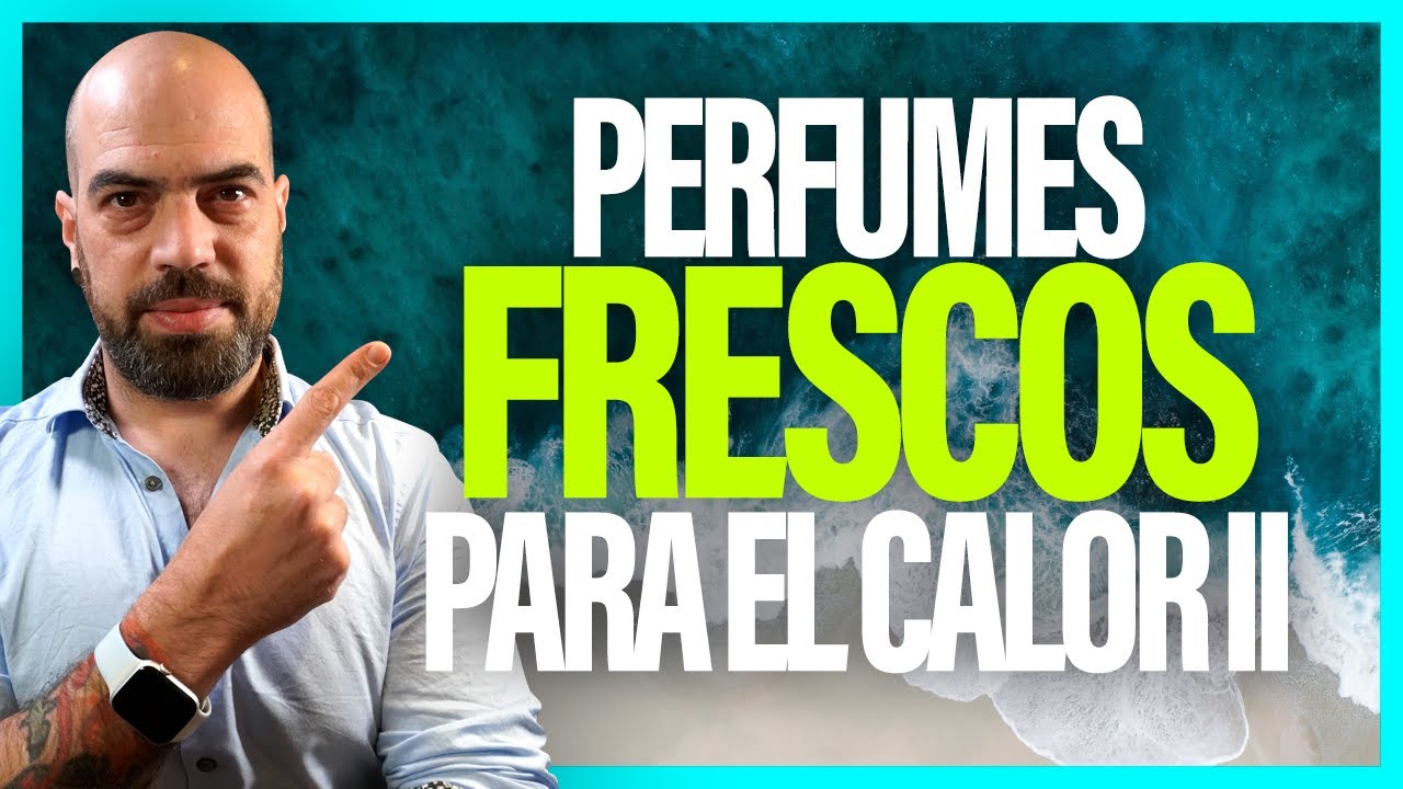 💦 TOP 10 PERFUMES FRESCOS para el CALOR 2022 💦 Perfumes frescos de hombre | Perfumismo