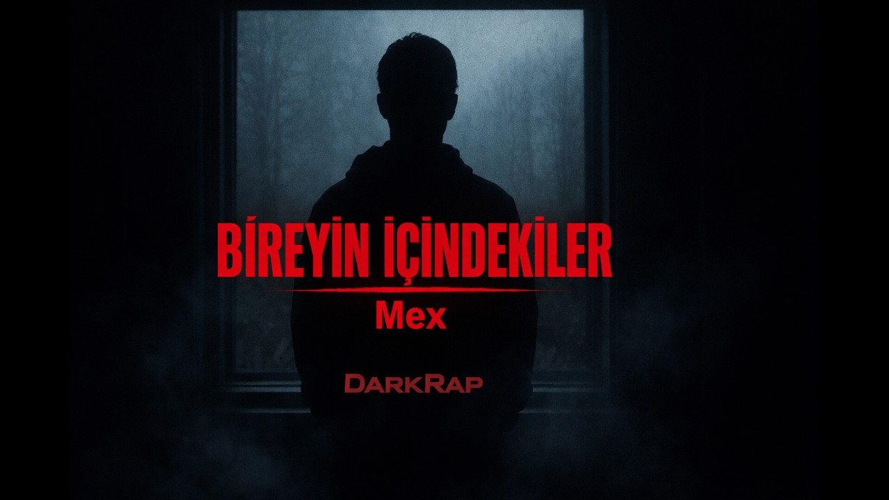 BİREYİN İ&Ccedil;İNDEKİLER | Zifiri Karanlıkta Bir Monolog [Prod.by Mex]