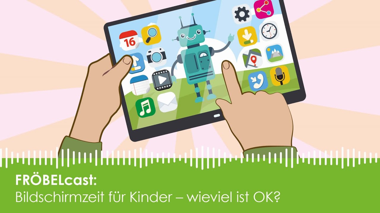 Bildschirmzeit f&uuml;r Kinder - wie viel ist ok? | Fr&ouml;belcast - der Podcast f&uuml;r Eltern