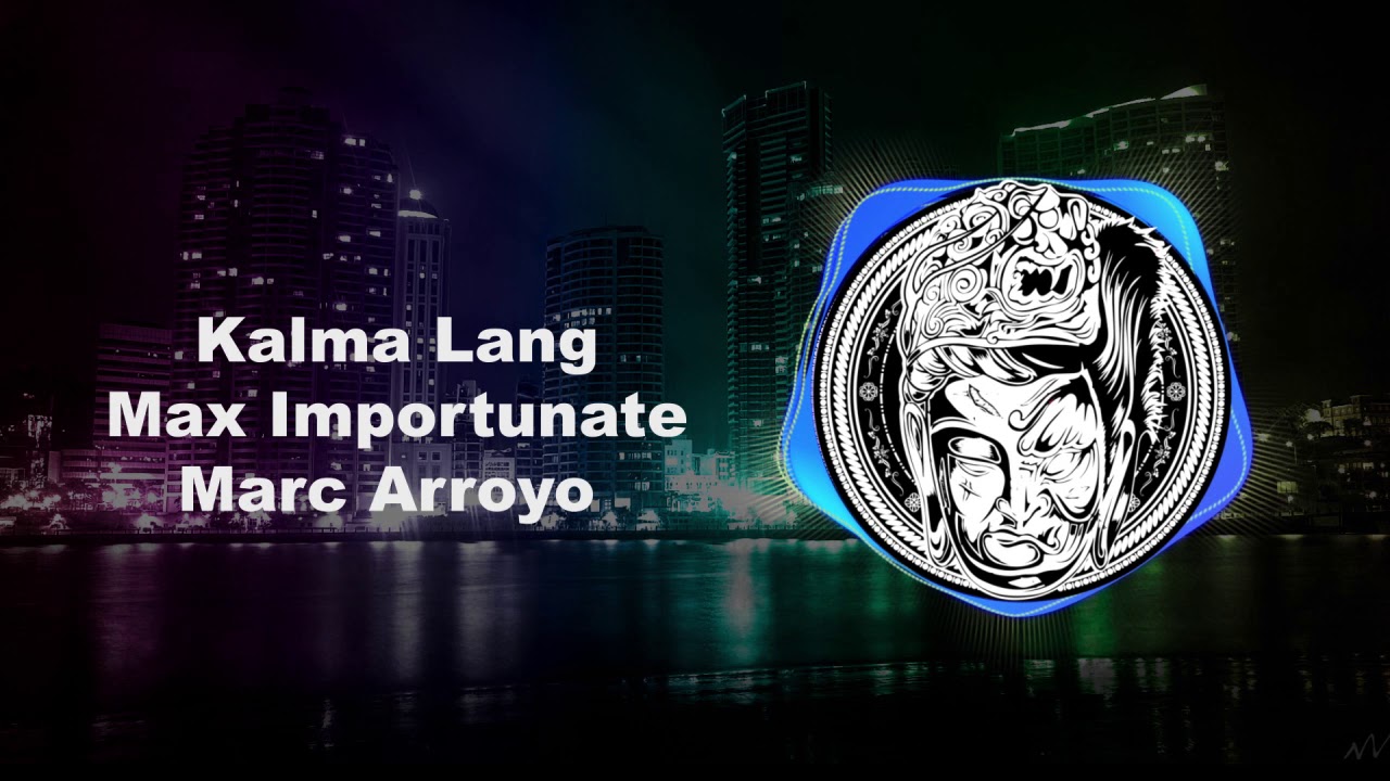 Max Importunate, Marc Arroyo - Kalma Lang