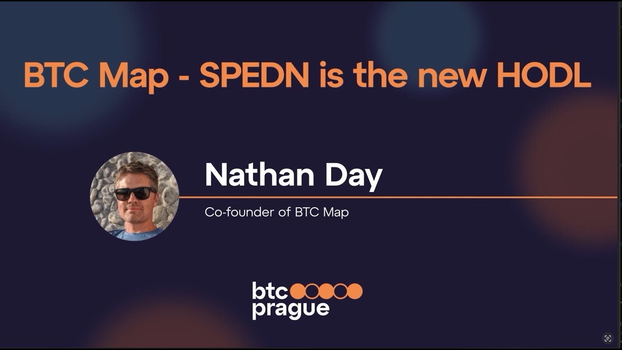 Nathan Day - BTC Map: SPEDN is the new HODL (BTC Prague 2023)
