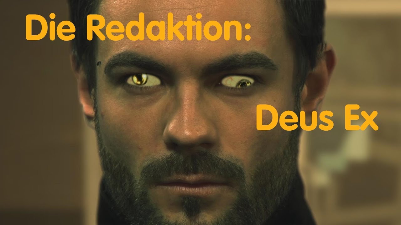 Die Redaktion: Deus Ex 4