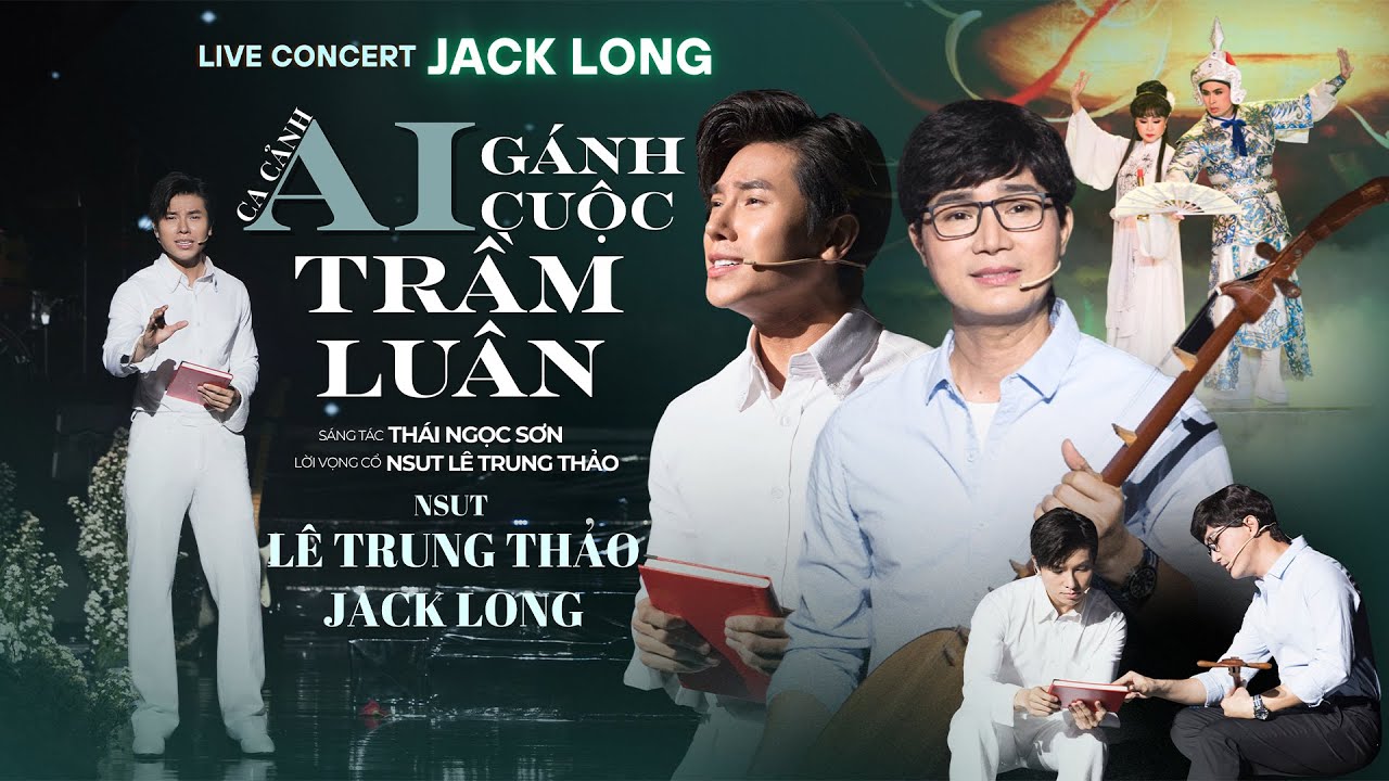 Ai Gánh Cuộc Trầm Luân | Live at Live Concert JACK LONG