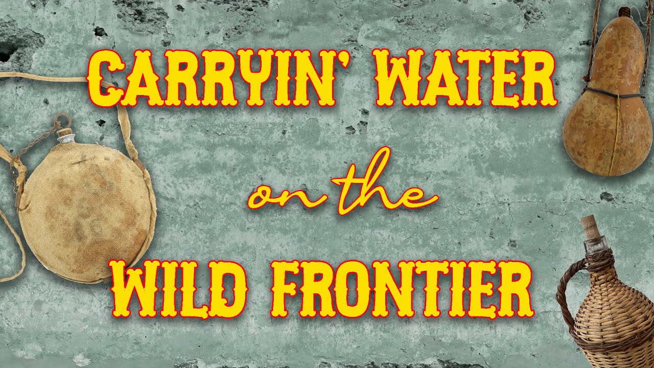 Carrying Water on the Wild Frontier