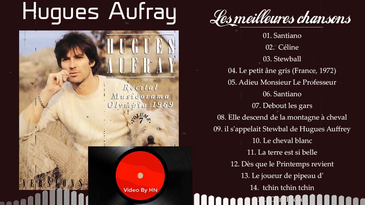 Hugues Aufray Les Plus Belles Chanson - Hugues Aufray Best Of - Hugues Aufray Album Complet