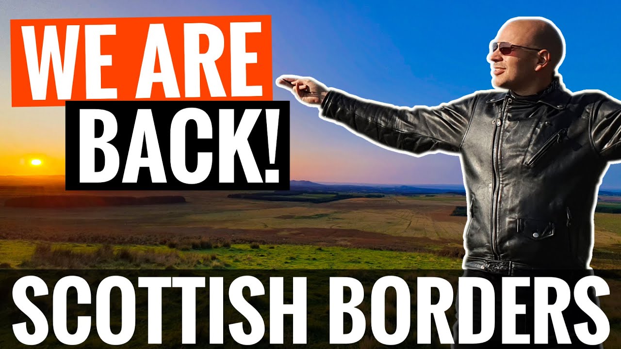 SCOTTISH BORDERS - WE ARE BACK! - EPISODE 6