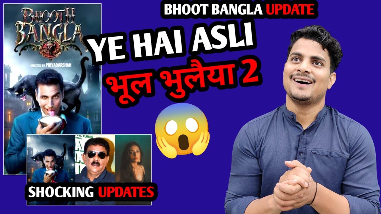 Bhoot Bangla Akshay Kumar Latest Update | Bhoot Bangla Song Shocking Update | #Bhootbangla