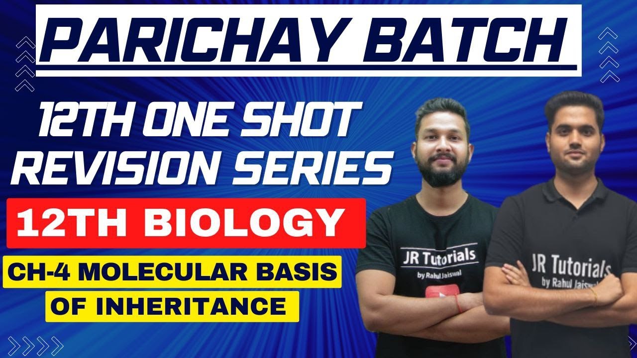 12th Biology  Free One Shot Revision | Ch-4 Molecular basis of  Inheritance   | Parichay Batch