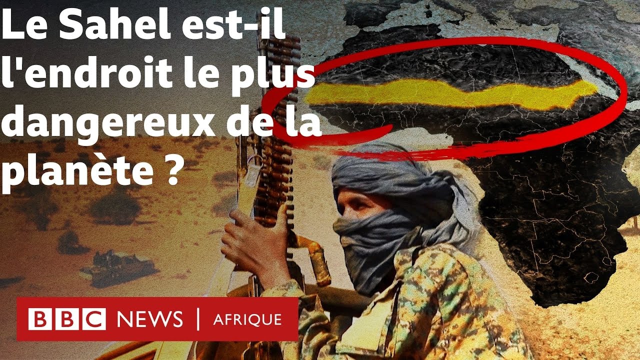 Le Sahel est-il l'endroit le plus dangereux de la planète ?