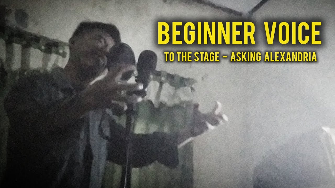 BEGINNER VOICE Singing “To The Stage” – Asking Alexandria (No Autotune Cover)
