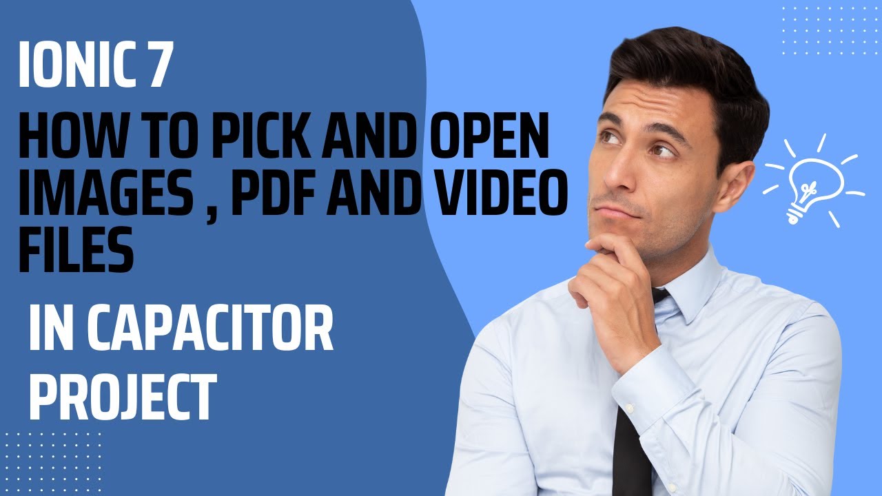 Ionic 7 : How to Pick and Open images , pdf and video files in capacitor project