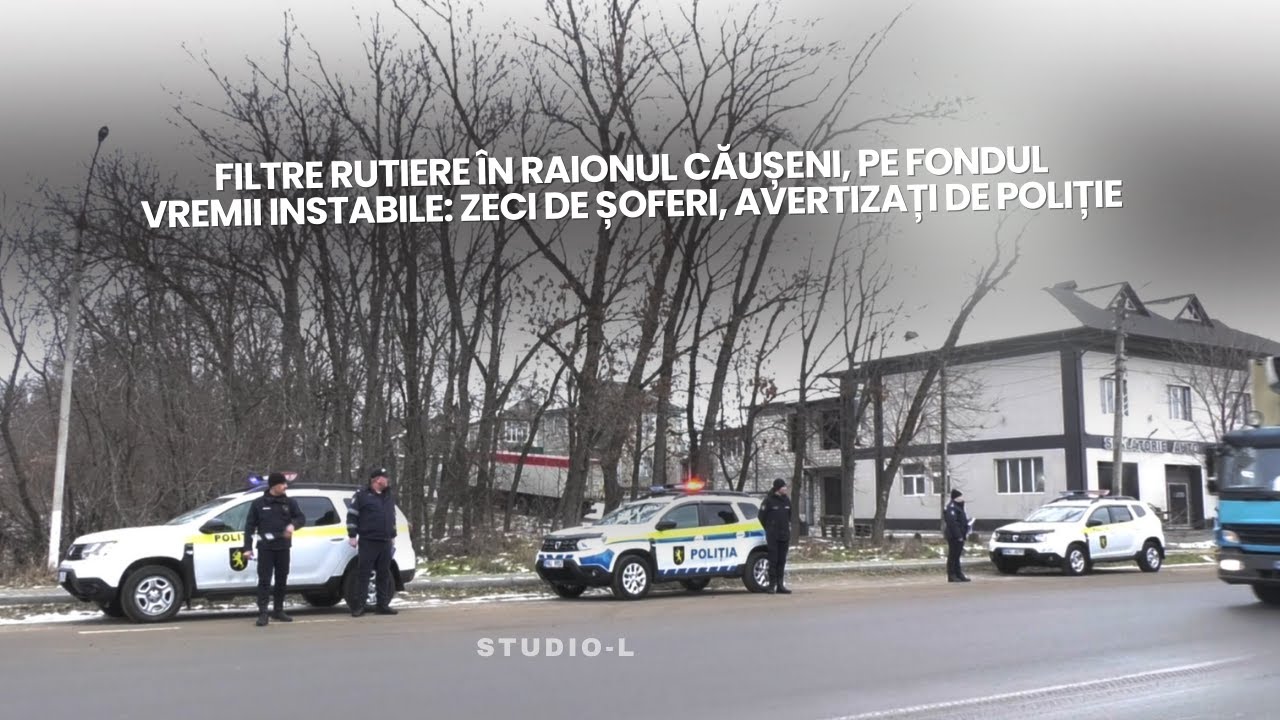 Filtre rutiere în raionul Căușeni, pe fondul vremii instabile: zeci de șoferi, avertizați de poliție