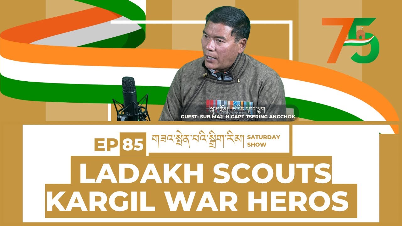 SUB MAJ H.CAPT TSERING ANGCHOK | EPISODE 85 | KARGIL WAR HERO | EVEREST SUMMITER