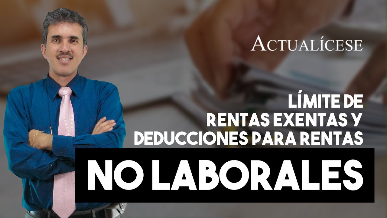 L&iacute;mite de rentas exentas y deducciones en la c&eacute;dula de rentas no laborales