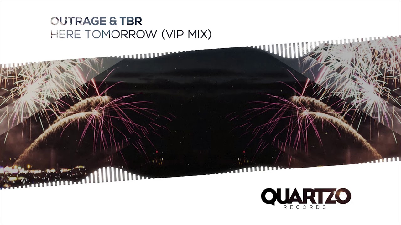 OUTRAGE & TBR - Here Tomorrow (VIP Mix)