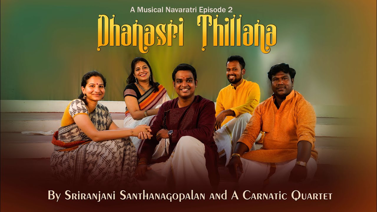 Dhanasri Thillana | Sriranjani Tapasya Santhanagopalan | A Carnatic Quartet