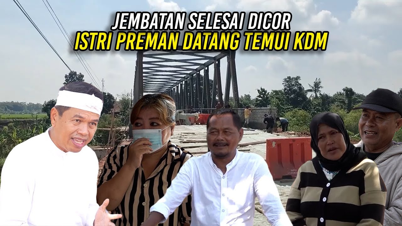 JEMBATAN CIHAMBULU SELESAI DICOR | ISTRI IPIN PREMAN DATANG TEMUI KDM