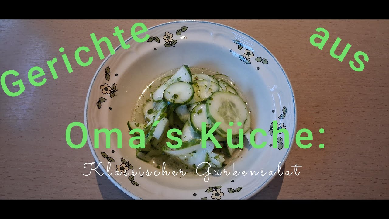 Gerichte aus Oma´s Küche: Klassischer Gurkensalat