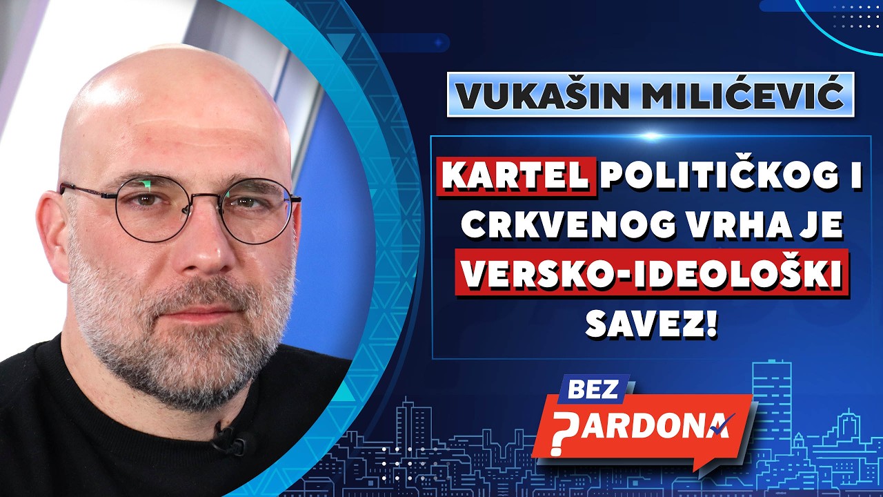 BEZ PARDONA | Vukašin Milićević: Kartel političkog i crkvenog vrha je versko-ideološki savez!