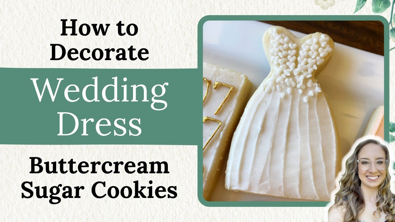 How to Decorate Wedding Dress Cookies with Buttercream