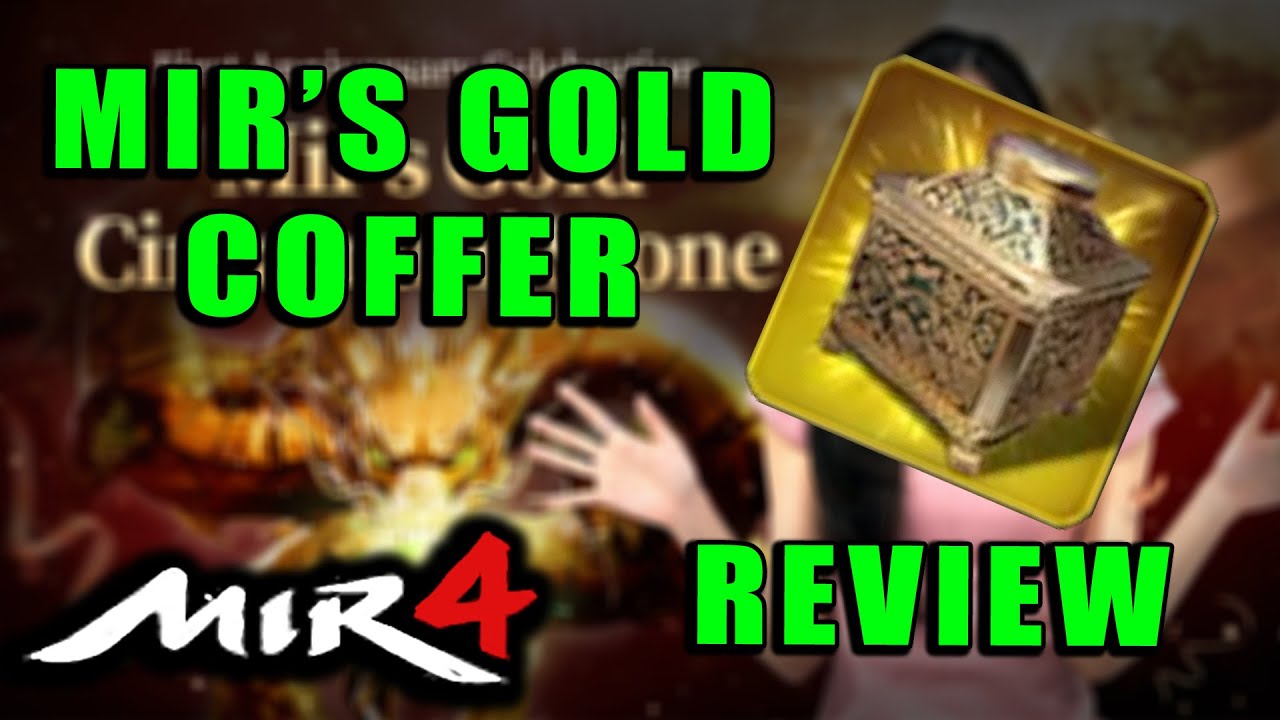 MIR4 - Mir's Gold Coffer Review!  1st Anniversary Event Experience!  Did you get anything?