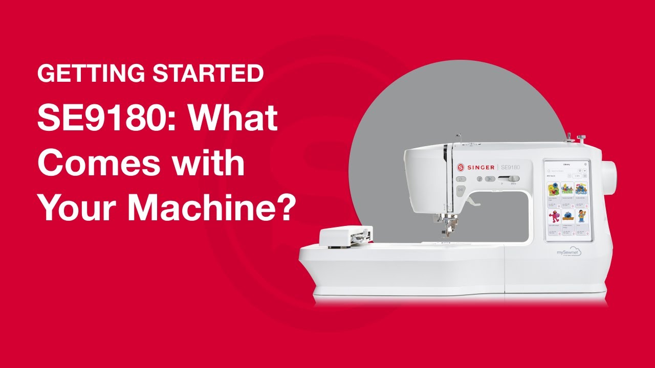 Getting Started SE9180: What Comes with Your Machine?