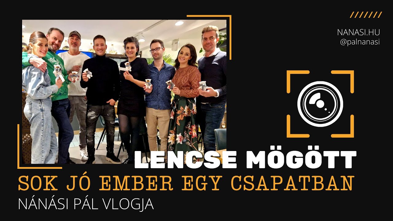 LENCSE MÖGÖTT - Sok jó ember egy csapatban