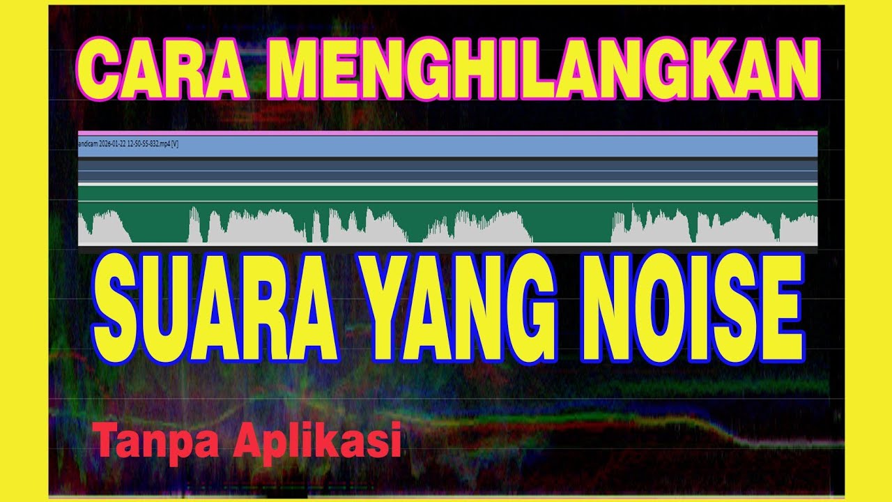 CARA MENGHILANGKAN SUARA YANG BISING/ NOISE