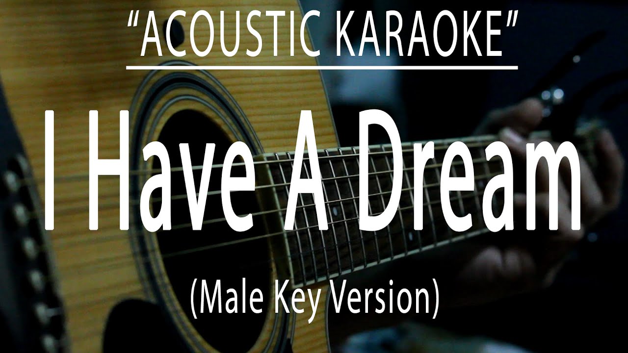 I have a dream - Male Key Version (Acoustic karaoke)