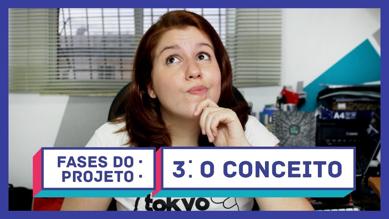 Fases do Projeto - 03 O Conceito