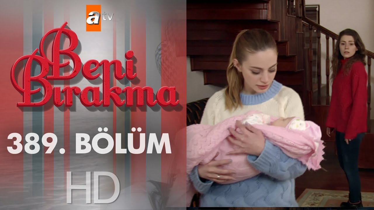 Beni Bırakma 389. Bölüm