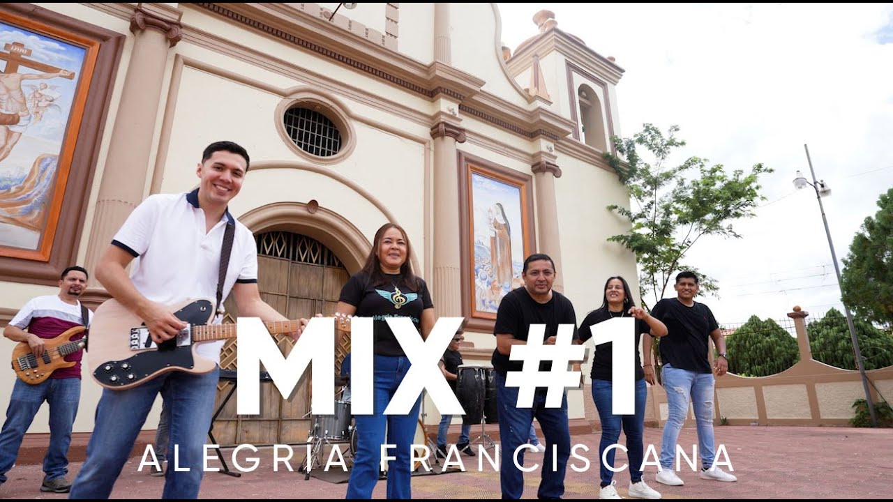 Alegría Franciscana - MIX #1 JESÚS ESTA PASANDO POR AQUI