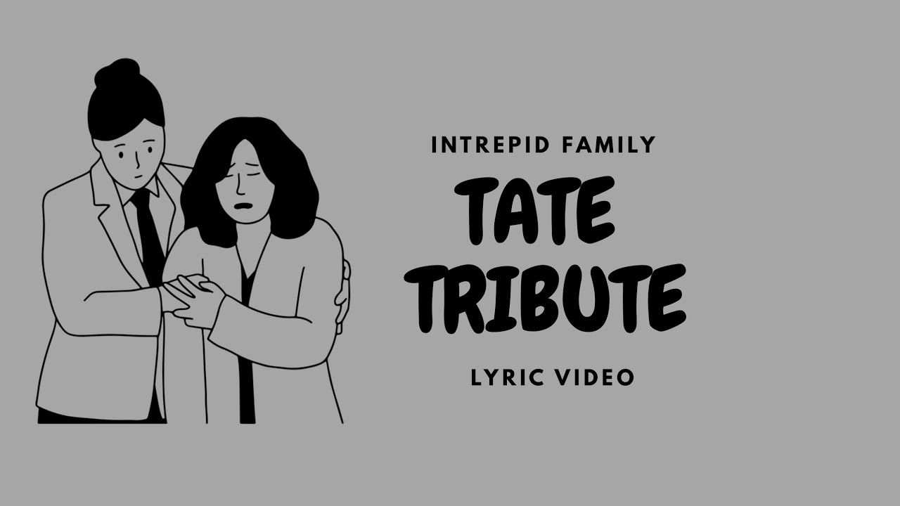 INTREPID FAMILY - Tate Tribute | Lyric Video 