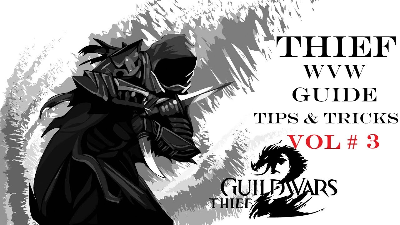 Guild Wars 2 Thief 4K WvW Roaming Commentary Guide and Tips & Tricks Vol 3