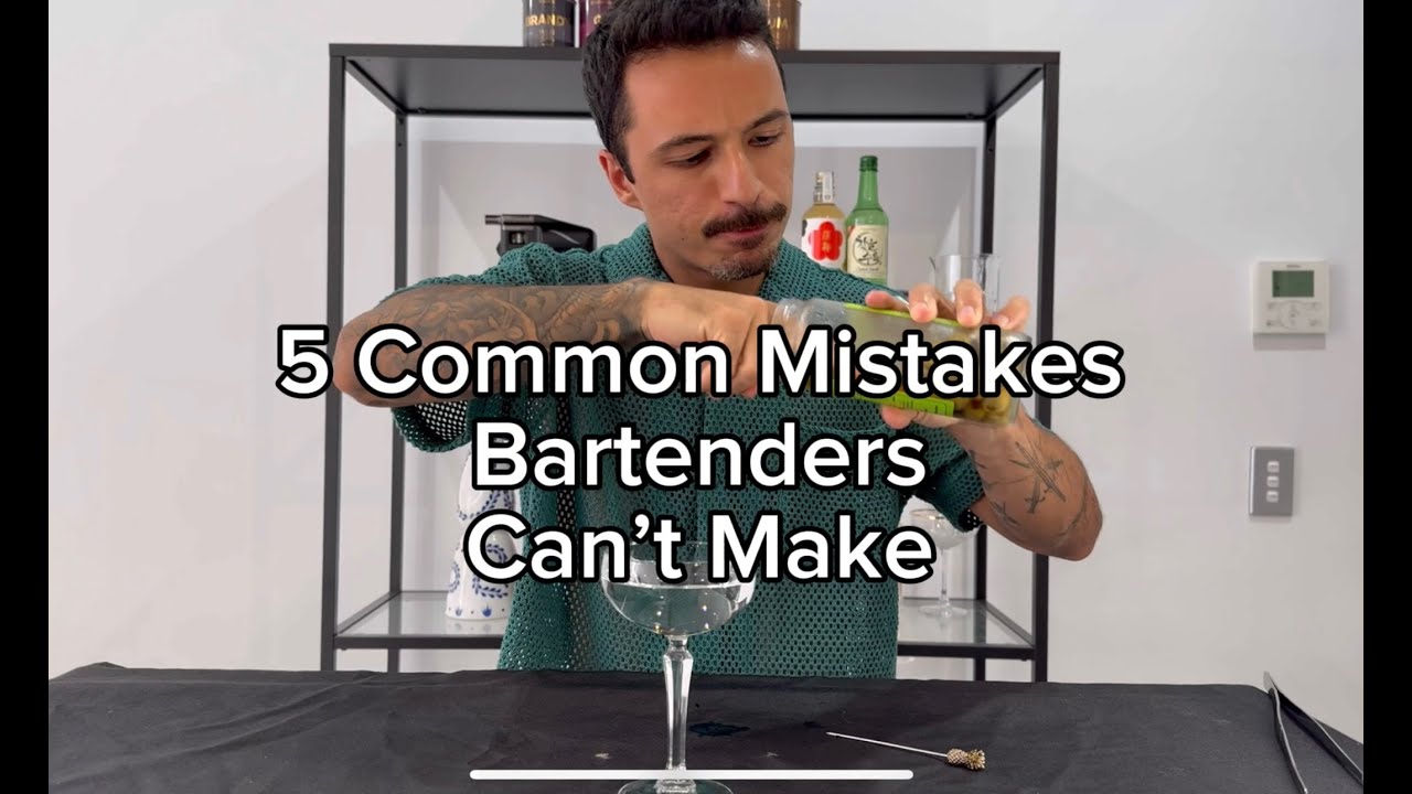 5 Common Mistakes Bartenders Can't Make 