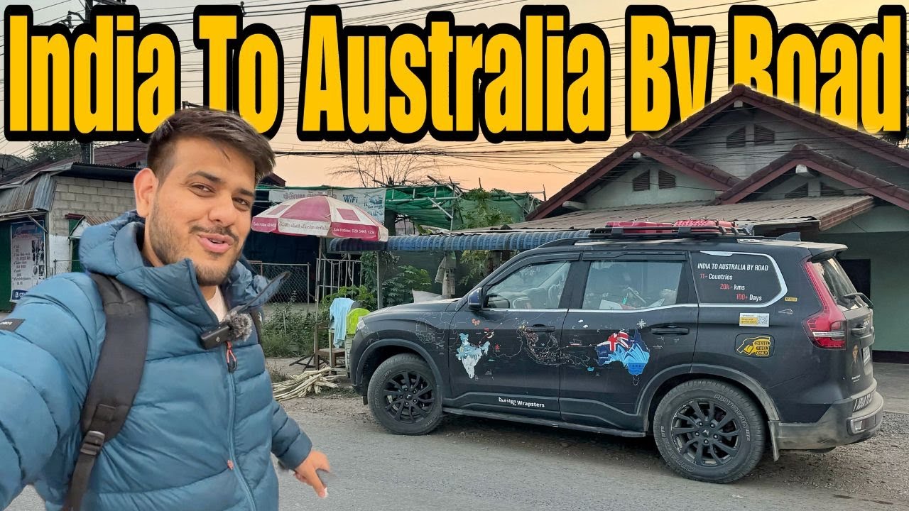 India Se Laos Vapis aagya Scorpio-N Ke Pass 😍 |India To Australia By Road| 