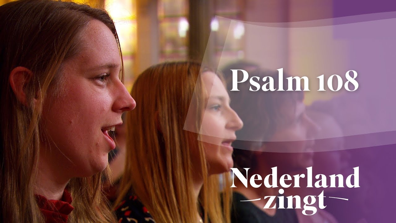 Psalm 108 - Mijn hart is Heer in U gerust - Nederland Zingt