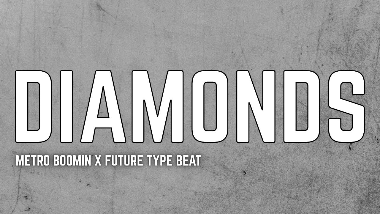 [free] Metro Boomin x Future type beat - DIAMONDS