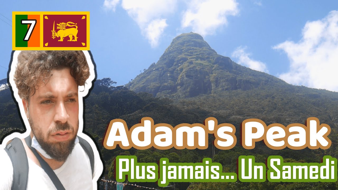 TOUT SAVOIR SUR L'ADAM'S PEAK [SRI LANKA - VLOG 7]